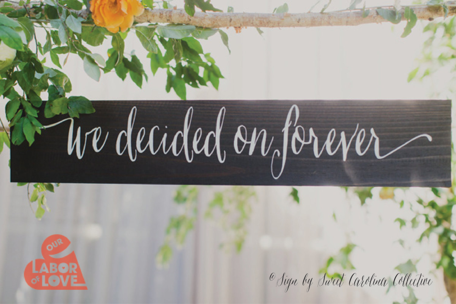we decided on forever welcome sign wedding photo by our labor of love sign by sweetnccollective