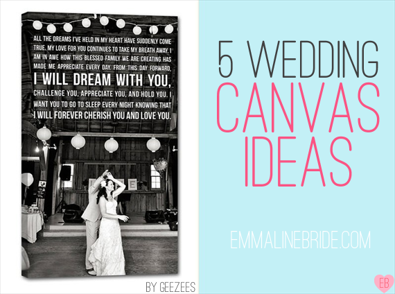 5 Wedding Canvas Ideas (canvas by Geezees via EmmalineBride.com) #handmade #wedding #gifts