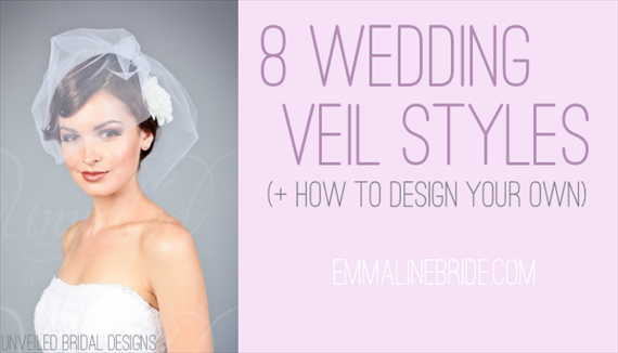 8 Wedding Veil Styles + How to Design Your Own (by EmmalineBride.com, veil by Unveiled Bridal Designs) #handmade #wedding #veils
